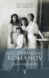 book Las hermanas Romanov Vida de las hijas del último Zar