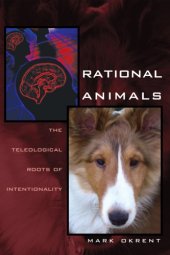 book Rational Animals: The Teleological Roots of Intentionality