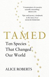 book Tamed: Ten Species that Changed our World