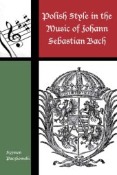 book Polish Style in the Music of Johann Sebastian Bach