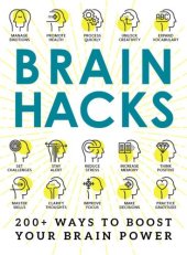 book Brain Hacks : 300+ Ways to Boost Your Brain Power