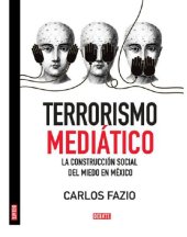 book Terrorismo mediático, la construcción social del miedo en México