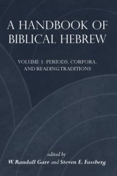 book A Handbook of Biblical Hebrew : Volume 1: Periods, Corpora, and Reading Traditions Volume 2: Selected Texts.