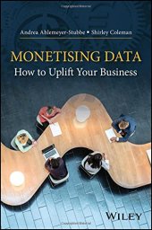 book Monetising Data: How to Uplift Your Business