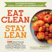 book Eat Clean, Stay Lean: 300 Real Foods and Recipes for Lifelong Health and Lasting Weight Loss