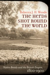 book The Herds Shot Round the World: Native Breeds and the British Empire, 1800–1900