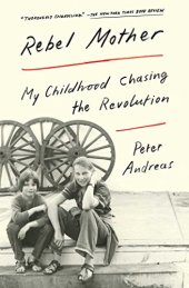 book Rebel Mother: My Childhood Chasing the Revolution