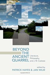 book Beyond the Ancient Quarrel: Literature, Philosophy, and J.M. Coetzee