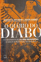 book O diário do diabo: os segredos de Alfred Rosenberg, o maior intelectual do nazismo