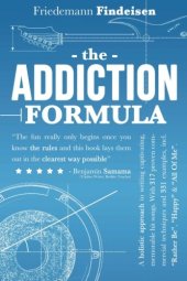 book The Addiction Formula: A Holistic Approach to Writing Captivating, Memorable Hit Songs. With 317 Proven Commercial Techniques & 331 Examples, incl ... "All Of Me" (Holistic Songwriting) (Volume 1)