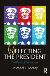 book (S)electing the President: The Perils of Democracy