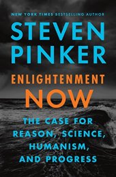 book Enlightenment Now: The Case for Reason, Science, Humanism, and Progress