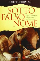 book Sotto falso nome. Verità e menzogna nella letteratura cristiana antica