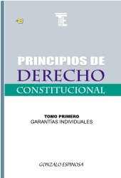 book Principios de derecho constitucional. Tomo primero: garantías individuales.