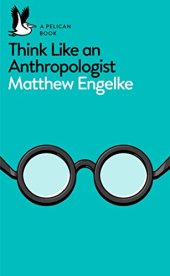 book Think Like an Anthropologist