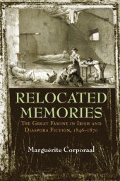 book Relocated Memories: The Great Famine in Irish and Diaspora Fiction, 1846–1870