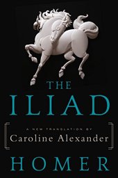 book The Iliad: A New Translation by Caroline Alexander