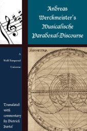 book Andreas Werckmeister’s Musicalische Paradoxal-Discourse: A Well-Tempered Universe