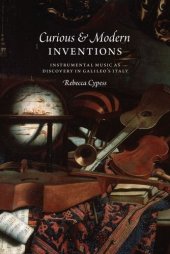 book Curious and Modern Inventions: Instrumental Music as Discovery in Galileo’s Italy