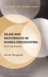 book Islam and Nationhood in Bosnia-Herzegovina: Surviving Empires