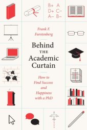 book Behind the Academic Curtain: How to Find Success and Happiness with a PhD