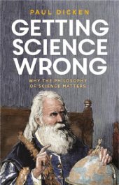 book Getting Science Wrong: Why the Philosophy of Science Matters