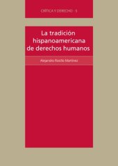 book La tradición hispanoamericana de derechos humanos: la defensa de los pueblos indígenas en la obra y la praxis de Bartolomé de Las Casas, Alonso de la Veracruz y Vasco de Quiroga