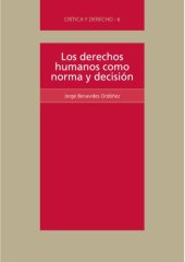 book Los derechos humanos como norma y decisión: una lectura desde la filosofía política