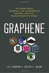 book Graphene: The Superstrong, Superthin, and Superversatile Material That Will Revolutionize  the World