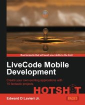 book LiveCode Mobile Development Hotshot: Create Your Own Exciting Applications with 10 Fantastic Projects