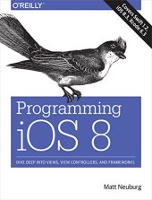 book Programming iOS 8 : [dive deep into views, view controllers, and frameworks; covers Swift, iOS 8.1, Xcode 6.1]