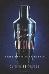 book The cosmic cocktail : three parts dark matter