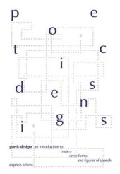 book Poetic Designs: An Introduction to Meters, Verse Forms, and Figures of Speech