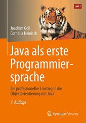 book Java als erste Programmiersprache : ein professioneller Einstieg in die Objektorientierung mit Java