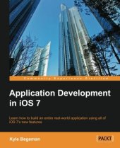 book Application development in iOS 7 : learn how to build an entire real-world application using all of iOS 7's new features