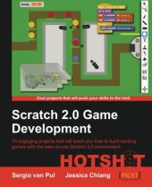 book Scratch 2.0 game development hotshot 10 engaging projects that will teach you how to build exciting games with the easy-to-use Scratch 2.0 environment