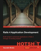 book Rails 4 application development hotshot : build simple to advanced applications in Rails 4 through 10 exciting projects