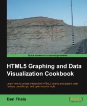 book HTML5 graphing and data visualization cookbook : learn how to create interactive HTML5 charts and graphs with canvas, JavaScript, and open source tools