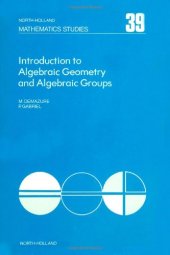 book Introduction to algebraic geometry and algebraic groups, Volume 39