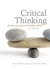 book Critical Thinking: An Introduction to the Basic Skills