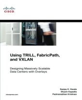 book Using TRILL, FabricPath, and VXLAN: Designing Massively Scalable Data Centers (MSDC) with Overlays