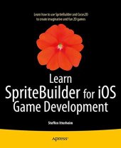 book Learn SpriteBuilder for iOS game development [learn how to use SpriteBuilder and Cocos2D to create imaginative and fun 2D games]