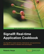 book SignalR real-time application cookbook : use signalR to create real-time, bidirectional, and asynchronous applications based on standard web technologies