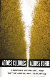 book Across Cultures, Across Borders : Canadian Aboriginal and Native American Literatures