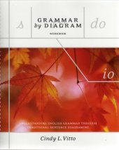 book Grammar By Diagram - Second Edition Workbook: Understanding English Grammar Through Traditional Sentence Diagraming