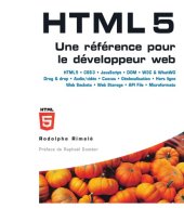 book HTML 5 - Une référence pour le développeur web - HTML 5 - CSS 3 - JavaScript - DOM - W3C and WhatWG - Drag and drop - Audio/vidéo - Canvas - Géolocalisation - Hors ligne - Web Sockets - Web Storage - File API - Microformats