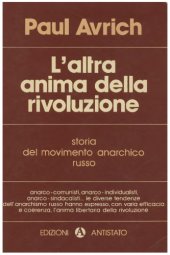 book L’altra anima della rivoluzione. Storia del movimento anarchico russo