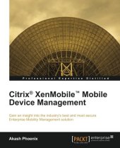 book Citrix XenMobile mobile device management : gain an insight into the industry's best and most secure enterprise mobility management solution