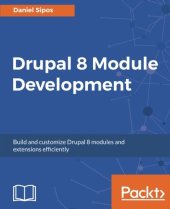 book Drupal 8 Module Development: Build and customize Drupal 8 modules and extensions efficiently