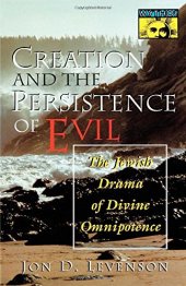 book Creation and the persistence of evil : the Jewish drama of divine omnipotence